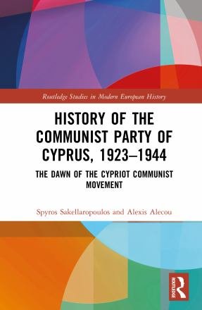 Cover for Spyros Sakellaropoulos · History of the Communist Party of Cyprus, 1923–1944: The Dawn of the Cypriot Communist Movement - Routledge Studies in Modern European History (Hardcover Book) (2026)