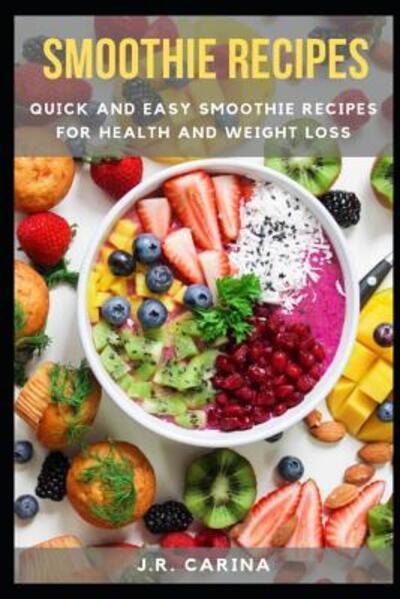 Cover for J R Carina · Smoothie Recipes (Paperback Book) (2019)