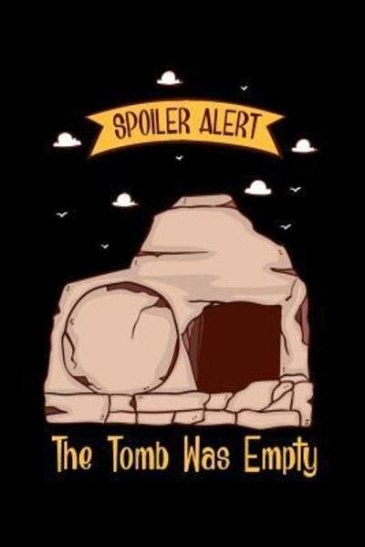 Cover for Funny Notebooks · Spoiler Alert The Tomb Was Empty (Paperback Book) (2019)