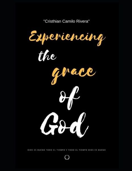 Cover for Cristhian Camilo Rivera Rubiano · Experiencing God's grace (Paperback Book) (2019)