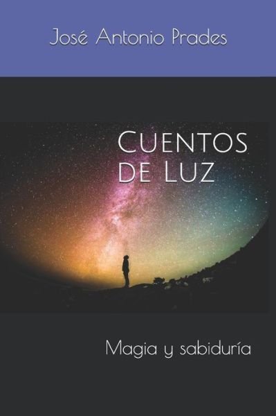 Cover for Jose Antonio Prades · Cuentos de Luz (Paperback Book) (2019)