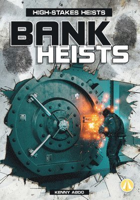 Cover for Kenny Abdo · Bank Heists (Book) (2024)