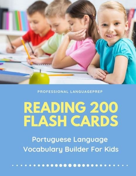 Cover for Professional Languageprep · Reading 200 Flash Cards Portuguese Language Vocabulary Builder For Kids (Paperback Book) (2019)