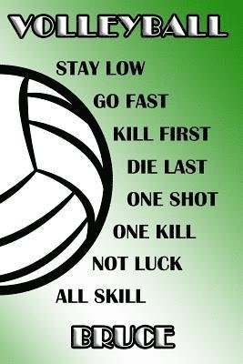 Cover for Shelly James · Volleyball Stay Low Go Fast Kill First Die Last One Shot One Kill Not Luck All Skill Bruce (Paperback Book) (2019)