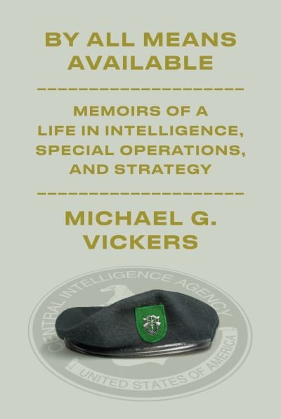 Cover for Michael G. Vickers · By All Means Available (Hardcover Book) (2023)