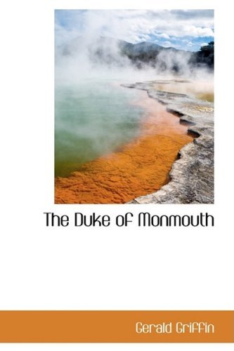 Cover for Gerald Griffin · The Duke of Monmouth (Paperback Book) (2009)