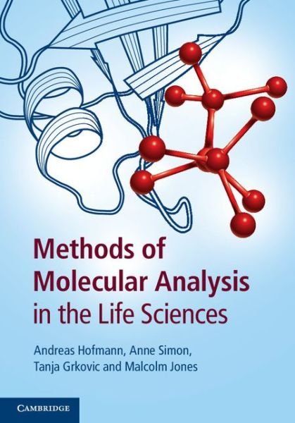Cover for Hofmann, Andreas (Griffith University, Queensland) · Methods of Molecular Analysis in the Life Sciences (Hardcover Book) (2014)