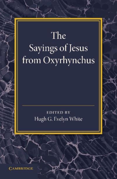 Cover for Hugh G Evelyn White · The Sayings of Jesus from Oxyrhynchus (Paperback Book) (2014)