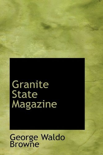 Granite State Magazine - George Waldo Browne - 图书 - BiblioLife - 9781110998708 - 2009年7月17日