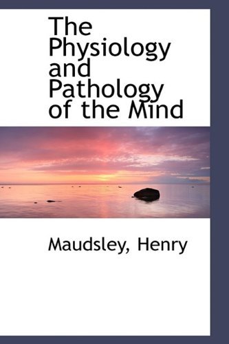 Cover for Maudsley Henry · The Physiology and Pathology of the Mind (Hardcover Book) (2009)