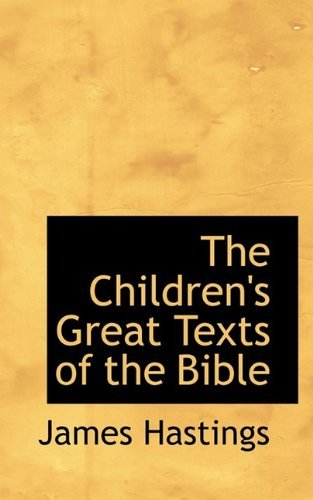 Cover for James Hastings · The Children's Great Texts of the Bible (Hardcover Book) (2009)