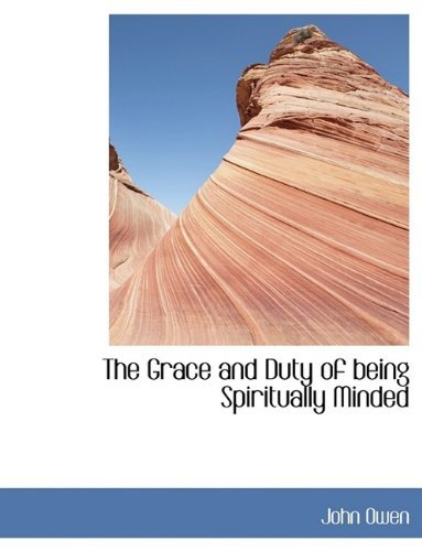Cover for John Owen · The Grace and Duty of Being Spiritually Minded (Paperback Book) (2009)