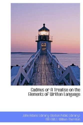 Cover for William Thornton · Cadmus or a Treatise on the Elements of Written Language (Hardcover Book) (2009)