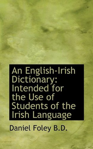 Cover for Daniel Foley · An English-Irish Dictionary: Intended for the Use of Students of the Irish Language (Paperback Book) (2009)