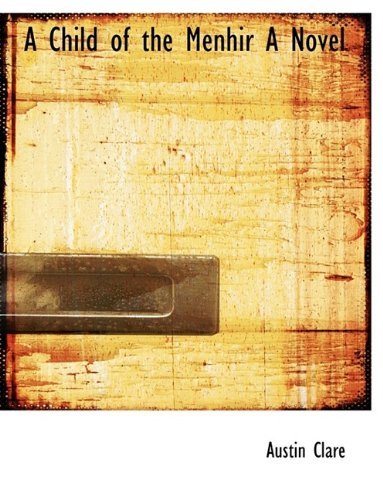 Cover for Austin Clare · A Child of the Menhir a Novel (Hardcover Book) (2009)