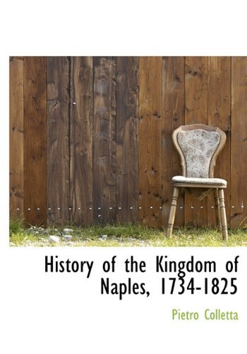 Cover for Pietro Colletta · History of the Kingdom of Naples, 1734-1825 (Hardcover Book) (2009)