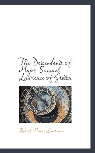 Cover for Robert Means Lawrence · The Descendants of Major Samuel Lawrence of Groton (Paperback Book) (2009)