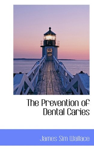 Cover for James Sim Wallace · The Prevention of Dental Caries (Paperback Book) (2009)