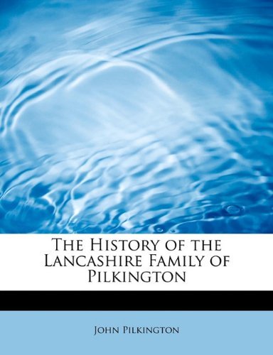 Cover for John Pilkington · The History of the Lancashire Family of Pilkington (Hardcover Book) (2010)