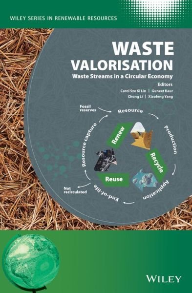 Cover for C Sze Ki Lin · Waste Valorisation: Waste Streams in a Circular Economy - Wiley Series in Renewable Resource (Hardcover Book) (2020)