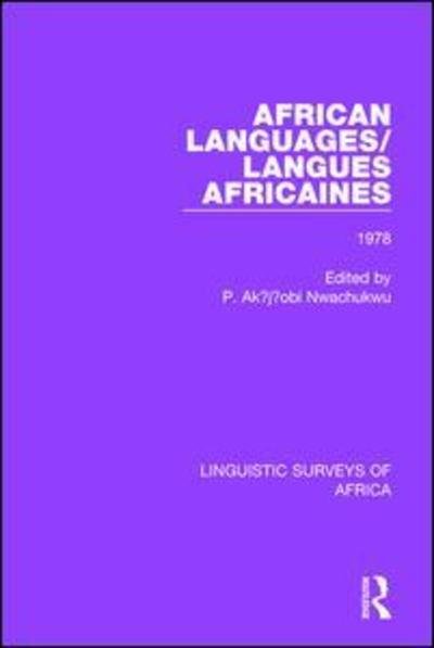 Cover for P. Akujuobi Nwachukwu · African Languages / Langues Africaines: Volume 4 1978 - Linguistic Surveys of Africa (Paperback Book) (2019)