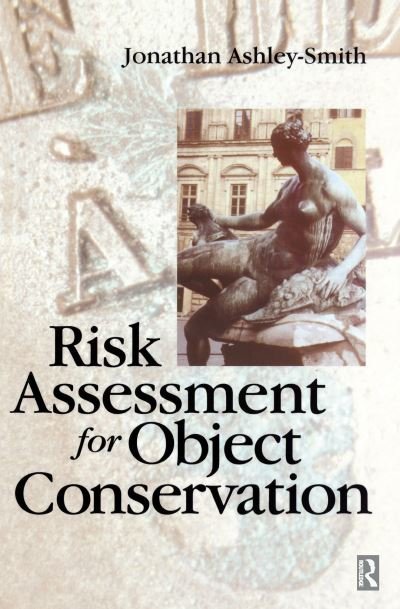 Cover for Jonathan Ashley-Smith · Risk Assessment for Object Conservation (Hardcover Book) (2016)