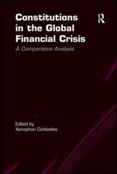 Cover for Xenophon Contiades · Constitutions in the Global Financial Crisis: A Comparative Analysis (Paperback Book) (2016)
