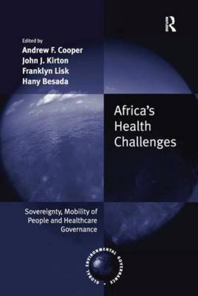 Cover for Andrew F. Cooper · Africa's Health Challenges: Sovereignty, Mobility of People and Healthcare Governance - Global Environmental Governance (Paperback Book) (2016)