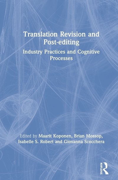 Cover for Translation Revision and Post-editing: Industry Practices and Cognitive Processes (Hardcover Book) (2020)