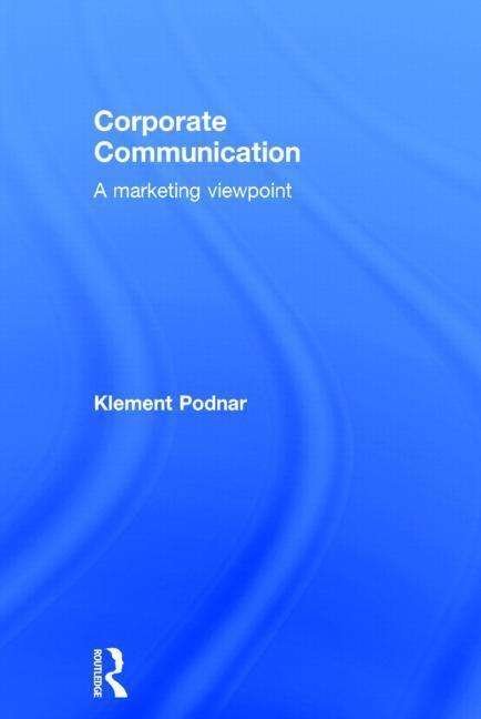 Cover for Klement Podnar · Corporate Communication: A Marketing Viewpoint (Hardcover Book) (2014)