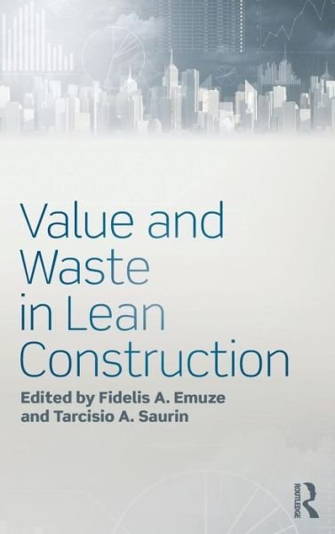 Value and Waste in Lean Construction -  - 图书 - Taylor & Francis Ltd - 9781138903708 - 2015年11月16日