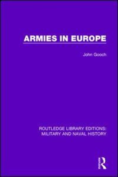Cover for John Gooch · Armies in Europe - Routledge Library Editions: Military and Naval History (Paperback Book) (2017)
