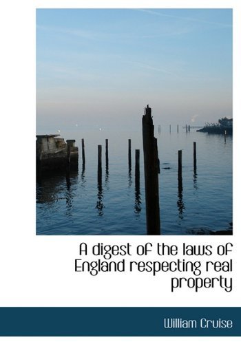 Cover for William Cruise · A Digest of the Laws of England Respecting Real Property (Hardcover Book) (2010)