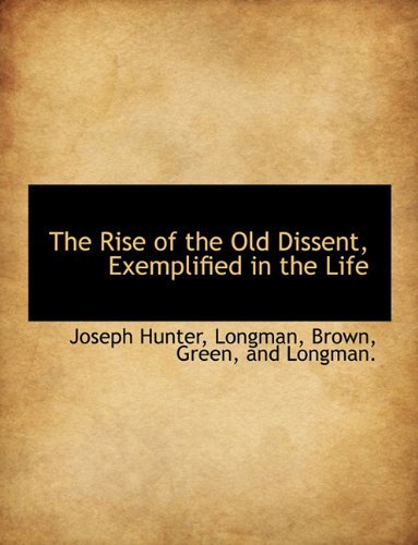 Cover for Joseph Hunter · The Rise of the Old Dissent, Exemplified in the Life (Paperback Book) (2010)