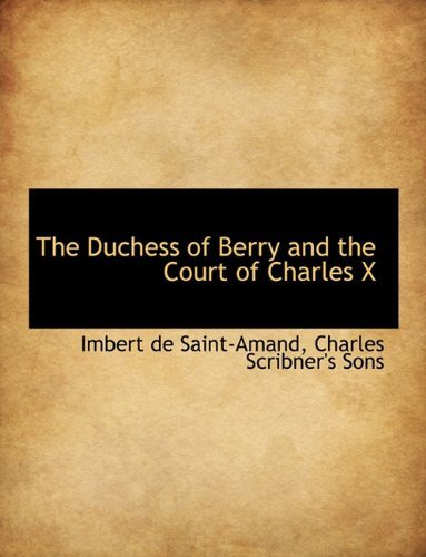 Cover for Imbert De Saint-amand · The Duchess of Berry and the Court of Charles X (Paperback Book) (2010)