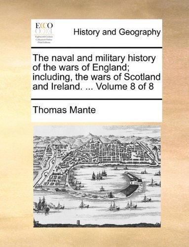 Cover for Thomas Mante · The Naval and Military History of the Wars of England; Including, the Wars of Scotland and Ireland. ...  Volume 8 of 8 (Paperback Book) (2010)