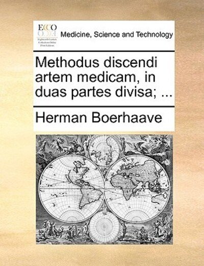 Cover for Herman Boerhaave · Methodus Discendi Artem Medicam, in Duas Partes Divisa; ... (Paperback Book) (2010)