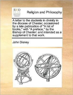 Cover for John Disney · A Letter to the Students in Divinity in the Diocese of Chester; Occasioned by a Late Publication of (Paperback Book) (2010)