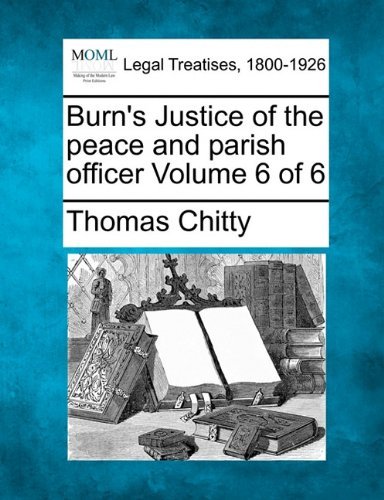 Cover for Thomas Chitty · Burn's Justice of the Peace and Parish Officer Volume 6 of 6 (Paperback Book) (2010)