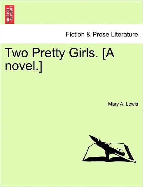 Cover for Mary a Lewis · Two Pretty Girls. [a Novel.] (Paperback Book) (2011)