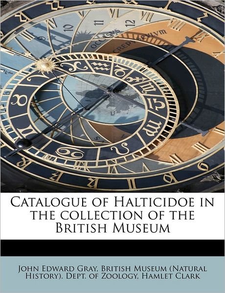 Cover for John Edward Gray · Catalogue of Halticidoe in the Collection of the British Museum (Paperback Book) (2011)