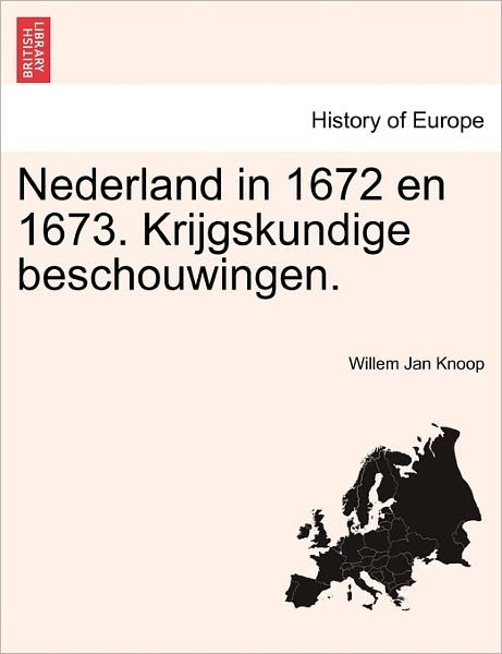 Cover for Willem Jan Knoop · Nederland in 1672 En 1673. Krijgskundige Beschouwingen. (Paperback Book) (2011)