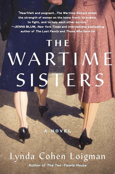 Cover for Lynda Cohen Loigman · The Wartime Sisters: A Novel (Hardcover Book) (2019)