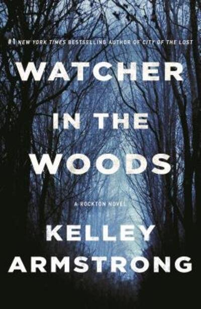 Cover for Kelley Armstrong · Watcher in the Woods - Rockton (Paperback Book) (2019)