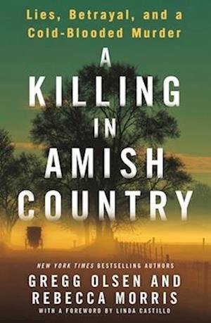 Cover for Gregg Olsen · Killing in Amish Country: Lies, Betrayal, and a Cold-Blooded Murder (Paperback Book) (2024)