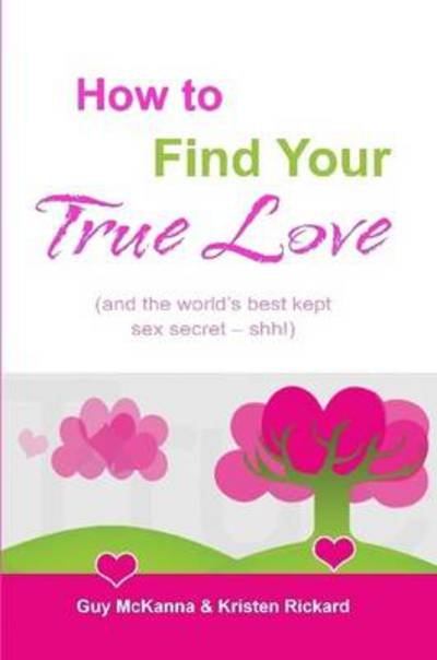 Cover for Guy McKanna · How to Find True Love (Paperback Book) (2011)