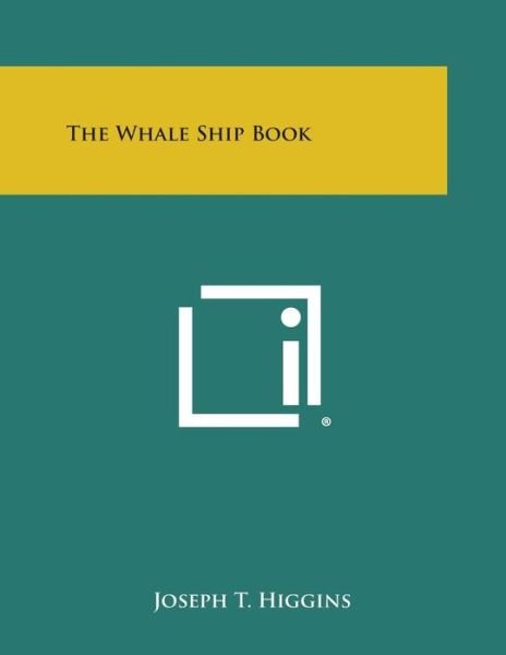 Cover for Joseph T Higgins · The Whale Ship Book (Paperback Book) (2013)