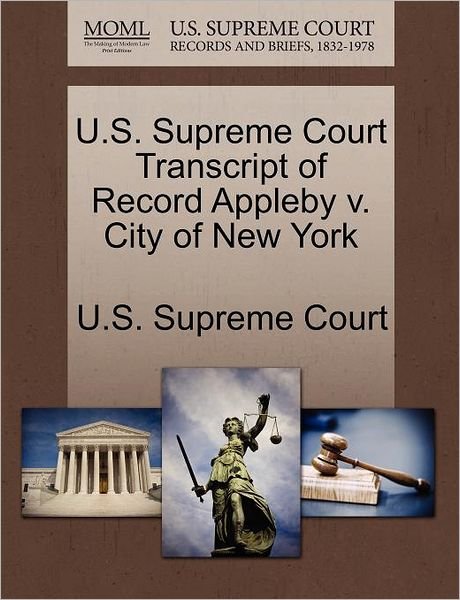 Cover for U S Supreme Court · U.s. Supreme Court Transcript of Record Appleby V. City of New York (Paperback Book) (2011)