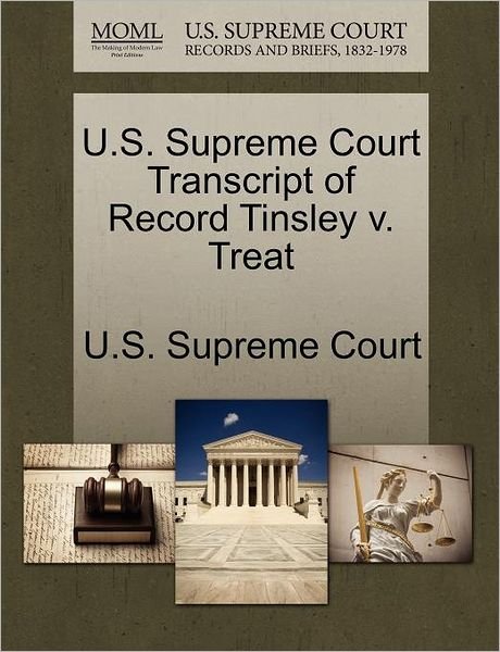 Cover for U S Supreme Court · U.s. Supreme Court Transcript of Record Tinsley V. Treat (Paperback Book) (2011)