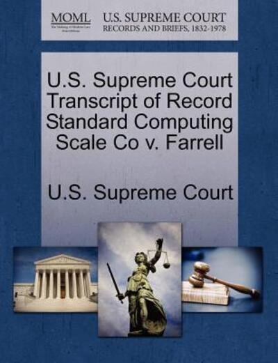 Cover for U S Supreme Court · U.s. Supreme Court Transcript of Record Standard Computing Scale Co V. Farrell (Paperback Book) (2011)